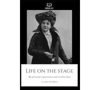 Life on the Stage: My Personal Experiences and Recollections