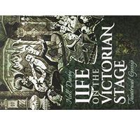 Life on the Victorian Stage: Theatrical Gossip