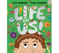 Life On Us : Everything that lives ON us or IN us, but is NOT us!