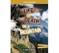 Life or Death on a Mountain: An Interactive Survival Adventure (You Choose: Lost!)