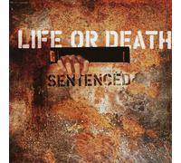 Life Or Death - Sentanced