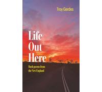 Life Out Here: Bush poems from the New England Region New South Wales, Australia