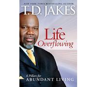 Life Overflowing, 6in1: 6 Pillars for Abundant Living