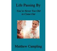Life Passing By: You're Never Too Old to Come Out