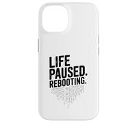 Life Paused Rebooting Tech Geek Humor Case for iPhone 14