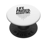 Life Paused Rebooting Tech Geek Humor PopSockets Adhesive PopGrip