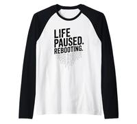 Life Paused Rebooting Tech Geek Humor Raglan Baseball Tee