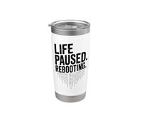 Life Paused Rebooting Tech Geek Humor Stainless Steel Insulated Tumbler