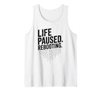 Life Paused Rebooting Tech Geek Humor Tank Top