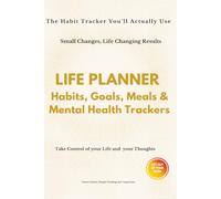 Life Planner : Habits, Goals, Meals & Mental Health Tracker.: Take Control of Your WILD MIND and Your Life.