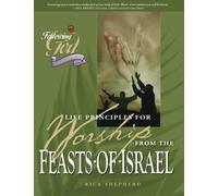 Life Principles for Worship from the Feasts of Israel (Following God Discipleship Series): Discipleship)