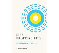 Life Profitability: The New Measure of Entrepreneurial Success