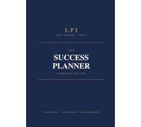 Life Purpose Impact (LPI) Success Planner: Signature Edition