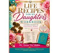 Life Recipes For My Daughters Workbook: A Guided Journey of Conversations, Wisdom, Faith & Life Lessons