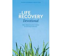 Life Recovery Devotional, The: Thirty Meditations from Scripture for Each Step in Recovery (No Series Linked)