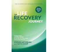 Life Recovery Journey, The: Inspiring Stories and Biblical Wisdom as You Work the Twelve Steps and Let Them Work You (No Series Linked)