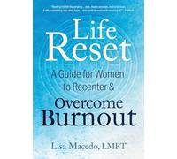Life Reset: A Guide for Women to Recenter & Overcome Burnout