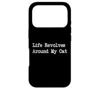 Life Revolves Around My Cat Funny Quotes Case for iPhone 17 Pro