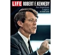 LIFE Robert F. Kennedy: An American Legacy, 50 Years Later