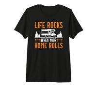 Life Rocks When Your Home Rolls Camping Camper Motorhome Premium T-Shirt