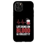 Life Runs On Blood And I Collect It Phlebotomy Phlebotomist Case for iPhone 11 Pro