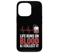 Life Runs On Blood And I Collect It Phlebotomy Phlebotomist Case for iPhone 13 Pro