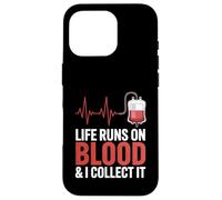 Life Runs On Blood And I Collect It Phlebotomy Phlebotomist Case for iPhone 16 Pro