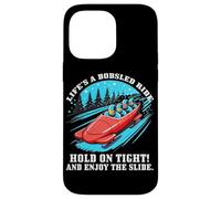 Life’s a bobsled ride hold on tight and enjoy the slide Case for iPhone 14 Pro Max