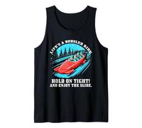 Life’s a Bobsled Ride Hold on Tight and Enjoy The Slide Tank Top