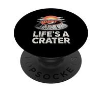Life’s A Crater Funny Volcano Lover Geologist Vibes PopSockets Adhesive PopGrip