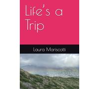 Life’s a Trip