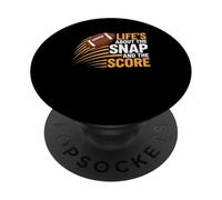 Life’s about the snap and the score Football PopSockets Adhesive PopGrip