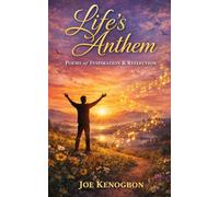 Life’s Anthem: Poems of Inspiration and Reflection