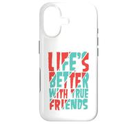 Life’s Better with True Friends Case for iPhone 17