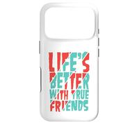 Life’s Better with True Friends Case for iPhone 17 Pro
