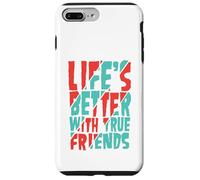Life’s Better with True Friends Case for iPhone 7 Plus/8 Plus