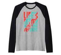 Life’s Better with True Friends Raglan Baseball Tee