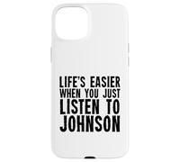 Life’s Easier When You Listen to Johnson Bold Text Design Case for iPhone 15 Plus