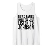Life’s Easier When You Listen to Johnson Bold Text Design Tank Top
