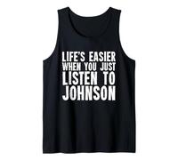 Life’s Easier When You Listen to Johnson Bold Text Design Tank Top