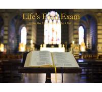 Life’s Final Exam: One Shot † You Grade It † Pass • Fail