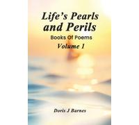Life’s Pearls and Perils: Book of Poems, Volume 1