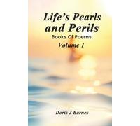 Life’s Pearls and Perils: Book of Poems, Volume 1: 3