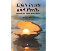 Life’s Pearls and Perils: Secrets the Heart Remembers, Volume 2