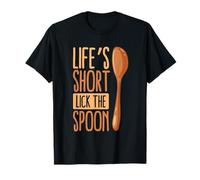 Life’s Short, Lick The Spoon T-Shirt