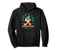Life’s too short Pullover Hoodie