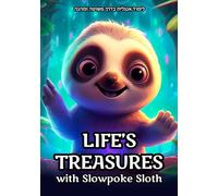 Life’s Treasures with Slowpoke Sloth: אוֹצְרוֹת הַחַיִּים עִם עָצְלָנִי הָעַצְלָן (לימוד אנגלית בדרך פשוטה ומהנה)