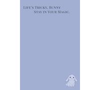 Life’s Tricky, Bunny: Stay in Your Magic: A Gentle Journal for Reflection, Honesty, and Quiet Strength