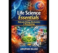 Life Science Essentials: Molecular Biology, Biochemistry & Biotechnology