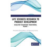 Life Sciences Research to Product Development : Regulatory Requirement Transforming, Volume 1